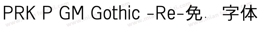 PRK P GM Gothic -Re字体转换